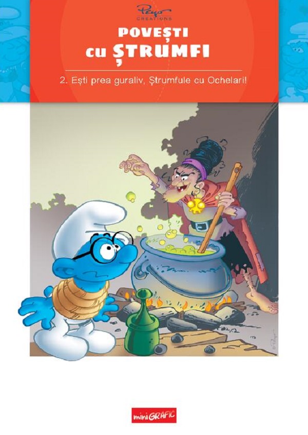 Povesti cu strumfi  2.  Esti prea guraliv Strumfule cu Ochelari!  (Alain Jost si Thierry Culliford)   [miniGRAFIC]